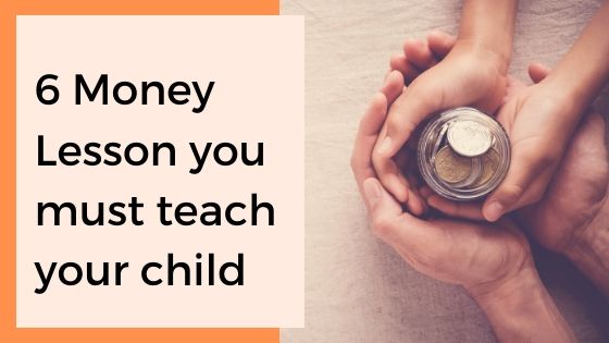 6 Money lessons you must teach your child